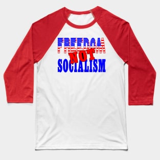 Freedom not Socialism Baseball T-Shirt